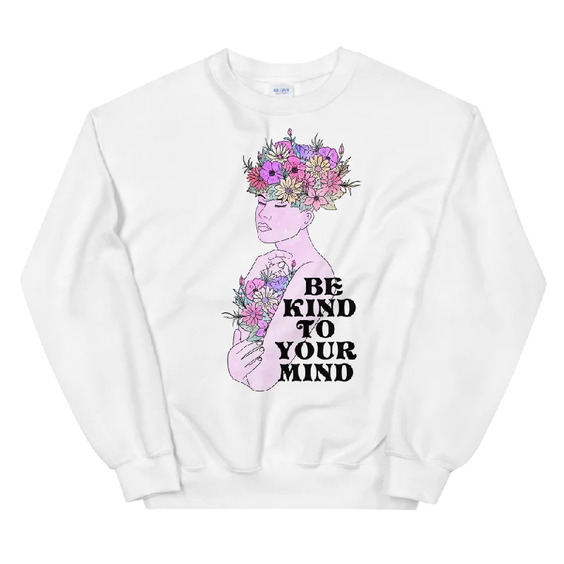 Be Kind To Your Mind Graphic Sweatshirt Hoodie with Print Artistic Unique