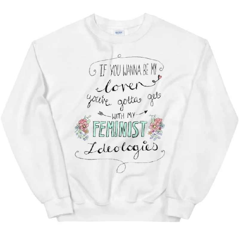 If You Wanna Be My Lover, You Gotta Get With My Feminist Ideologies -- Sweatshirt Hoodie with Rhinestones Sparkly Elegant If You Wanna Be My Lover, You Gotta Get With My Feminist Ideologies -- Sweatshirt Hoodie with Rhinestones Sparkly Elegant