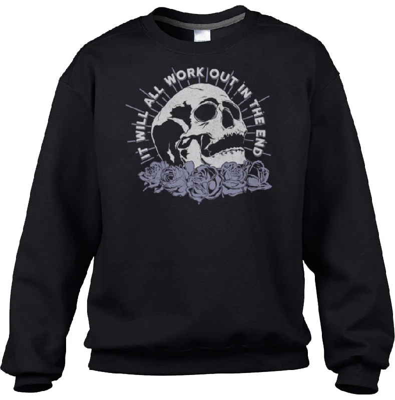 Unisex It Will All Work Out In The End Sweatshirt Hoodie with Typography Text Message Unisex It Will All Work Out In The End Sweatshirt Hoodie with Typography Text Message